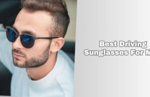 10 Best Driving Sunglasses For Men (2026), Tested and Reviewed best driving sunglasses for men