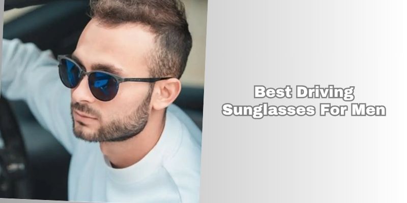best driving sunglasses for men