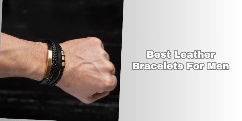 best leather bracelets for men