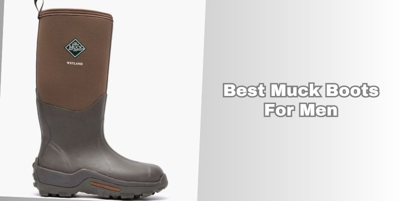 best muck boots for men