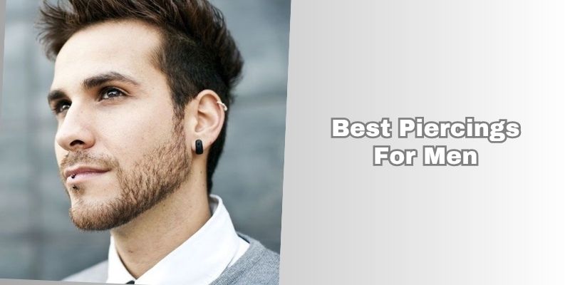 best piercings for men