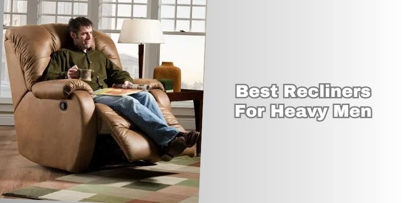 best recliners for heavy men