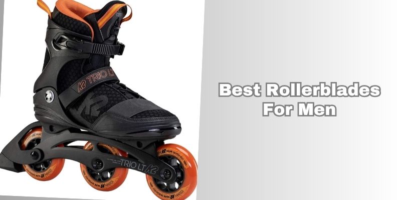 best rollerblades for men