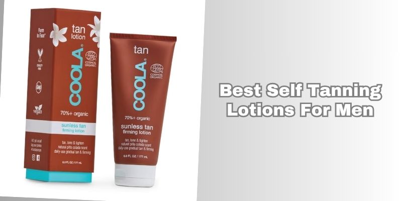 best self tanning lotions for men