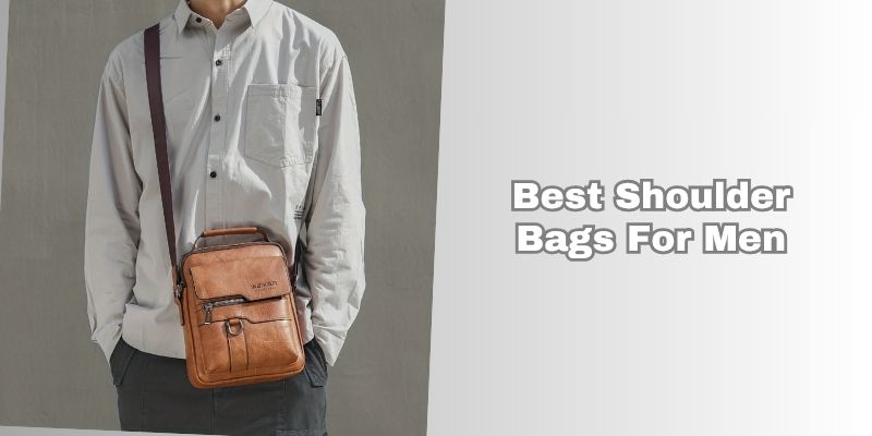best shoulder bags for men
