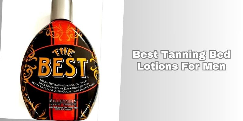 best tanning bed lotions for men