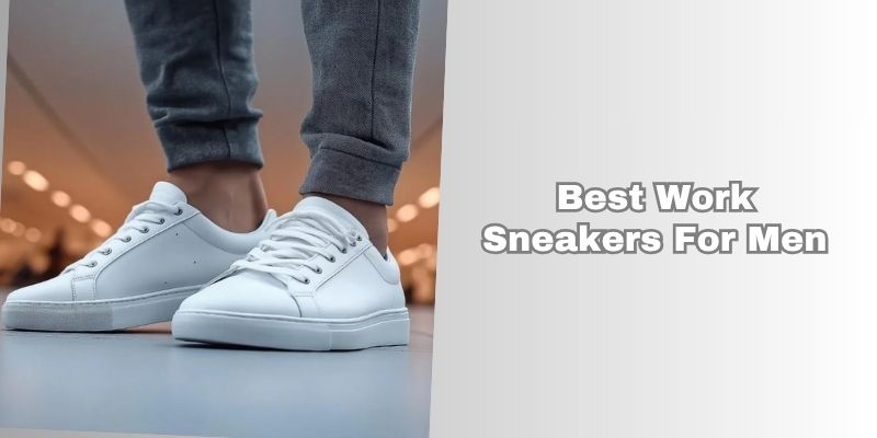 best work sneakers for men