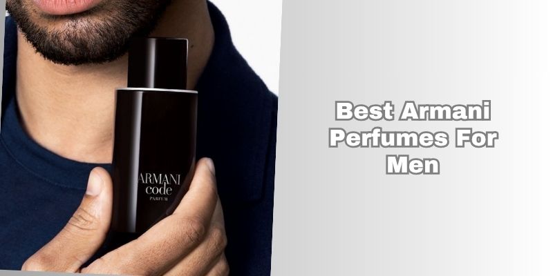 best armani perfumes for men