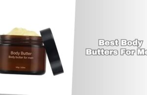 Our 10 Best Body Butters For Men In 2026 – Reviews And Guide best body butters for men