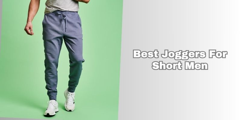best joggers for short men