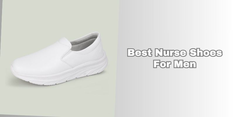 best nurse shoes for men