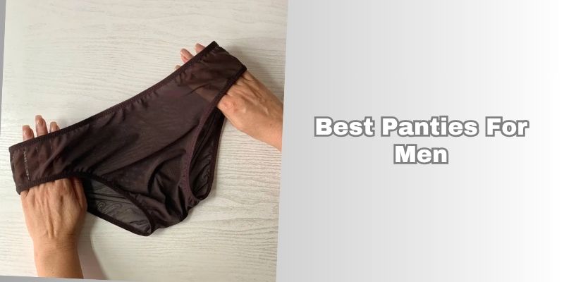 best panties for men
