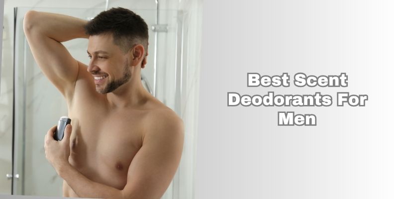best scent deodorants for men