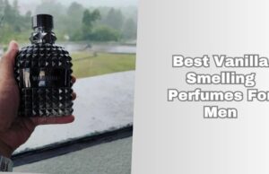 The 10 Best Vanilla Smelling Perfumes For Men 2026, According to Experts best vanilla smelling perfumes for men