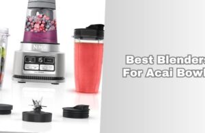 Our 3 Best Blenders For Acai Bowls Of 2026, Tested by Experts best blenders for acai bowls