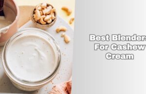 Our 8 Best Blenders For Cashew Cream In 2026 – Reviews And Guide best blenders for cashew cream