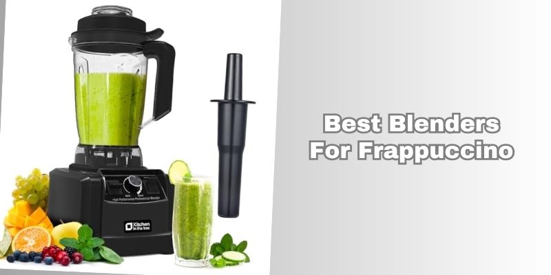 best blenders for frappuccino