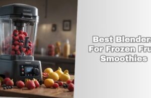 5 Best Blenders For Frozen Fruit Smoothies 2026, According to Experts best blenders for frozen fruit smoothies