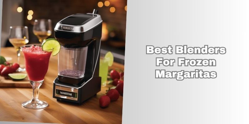 best blenders for frozen margaritas