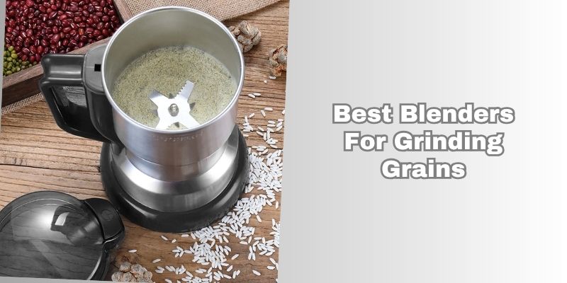 best blenders for grinding grains