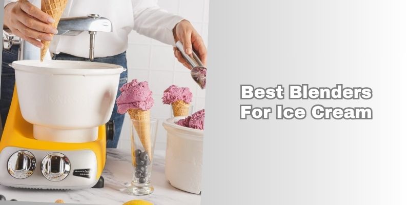 best blenders for ice cream