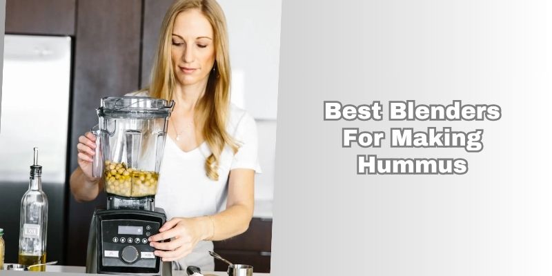 best blenders for making hummus
