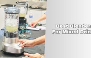 Top 7 Best Blenders For Mixed Drinks (2026), Tested and Reviewed best blenders for mixed drinks