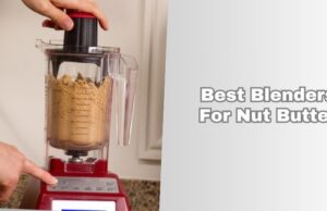 8 Best Blenders For Nut Butter In 2026 – Reviews And Guide best blenders for nut butter