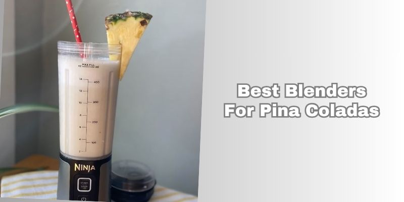 best blenders for pina coladas