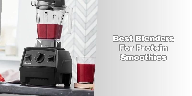 best blenders for protein smoothies