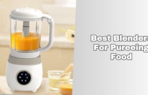 7 Best Blenders For Pureeing Food (2026), Tested and Reviewed best blenders for pureeing food