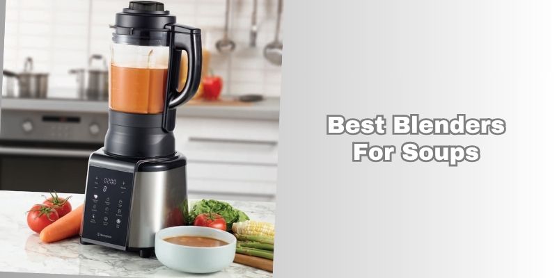 best blenders for soups