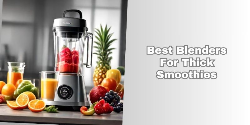 best blenders for thick smoothies