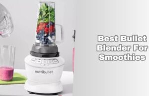 Our 10 Best Bullet Blender For Smoothies To Buy In 2026 best bullet blender for smoothies