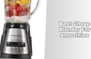 Our 9 Best Cheap Blender For Smoothies Of 2026, Tested by Experts best cheap blender for smoothies