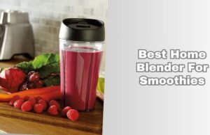 8 Best Home Blender For Smoothies Of 2026, Tested by Experts best home blender for smoothies