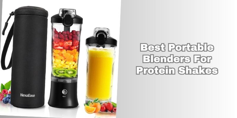 best portable blenders for protein shakes