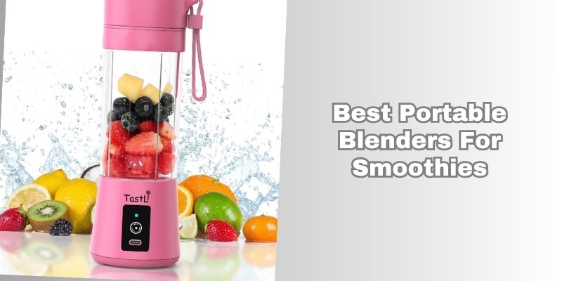 best portable blenders for smoothies