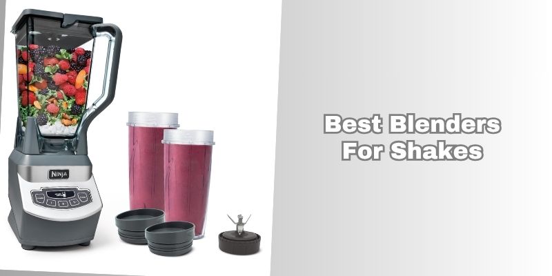 best blenders for shakes