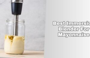 Our 10 Best Immersion Blender For Mayonnaise Of 2026 best immersion blender for mayonnaise