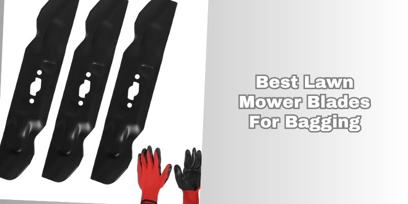 best lawn mower blades for bagging