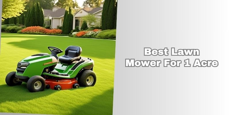 best lawn mower for 1 acre