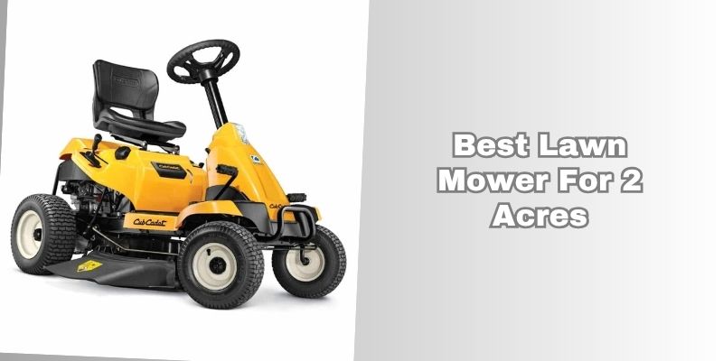 best lawn mower for 2 acres