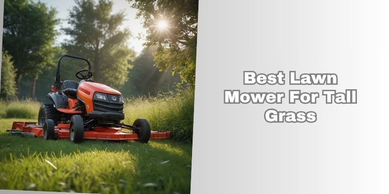 best lawn mower for tall grass