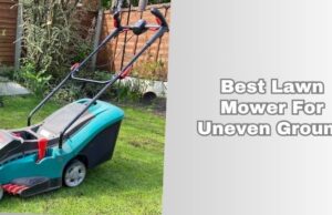 Best Lawn Mower For Uneven Ground best lawn mower for uneven ground