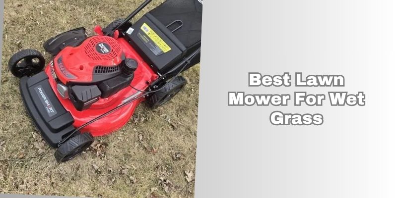 best lawn mower for wet grass