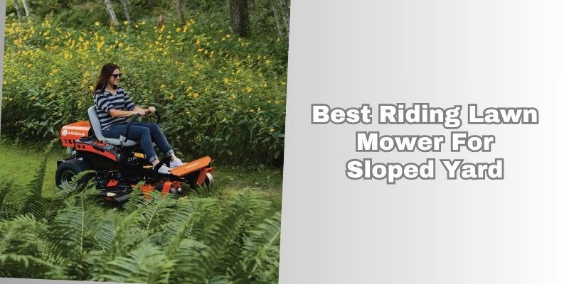 best riding lawn mower for sloped yard