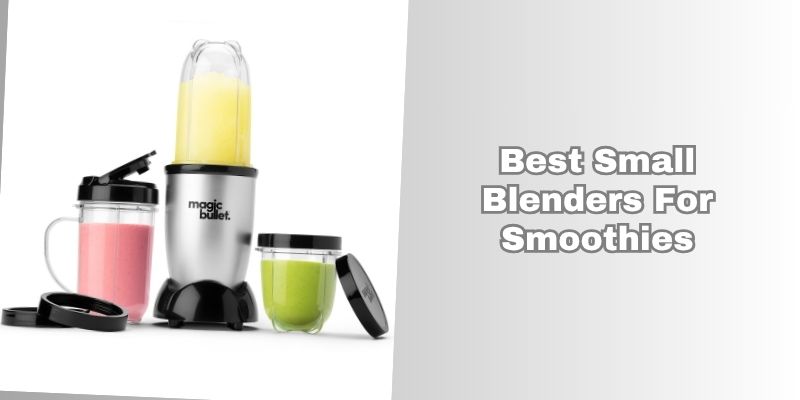 best small blenders for smoothies